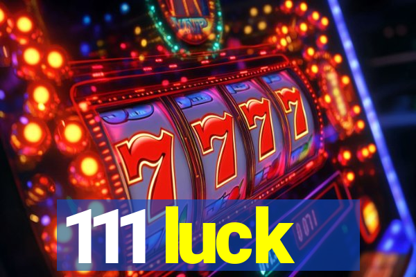 111 luck